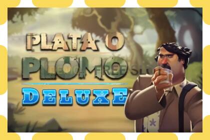 Demo slot Plata o Plomo Deluxe free and without registration