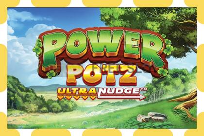 Демо слот Power Potz Ultranudge бесплатно и без регистрации