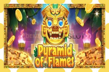 ຊ່ອງຕົວຢ່າງ Pyramid of Flames ບໍ່ເສຍຄ່າແລະບໍ່ມີການລົງທະບຽນ