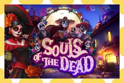 Demo slot Souls of the Dead free and without registration