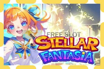 រន្ធដោតសាកល្បង Stellar Fantasia ឥតគិតថ្លៃនិងដោយគ្មានការចុះឈ្មោះ