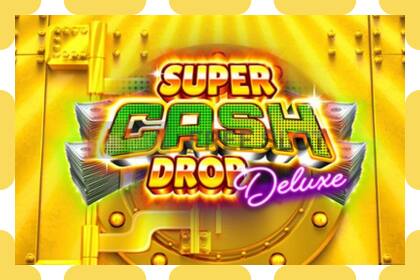 Demo yuvası Super Cash Drop Deluxe pulsuz və qeydiyyat olmadan