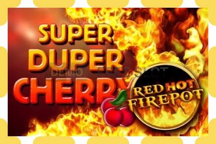 Demo slot Super Duper Cherry Red Hot Firepot free and without registration