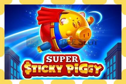 डेमो स्लट Super Sticky Piggy नि: शुल्क र दर्ता बिना