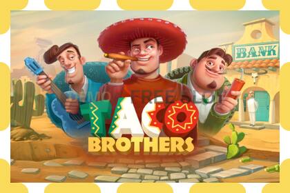 डेमो स्लॉट Taco Brothers मुफ़्त और बिना पंजीकरण के