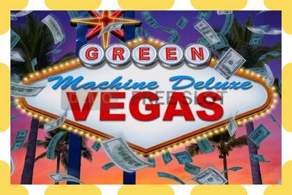 Demo slot The Green Machine Deluxe Vegas free and without registration