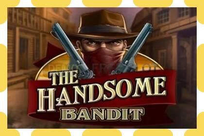 Demo slot The Handsome Bandit free and without registration