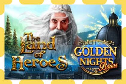 រន្ធដោតសាកល្បង The Land of Heroes Golden Nights ឥតគិតថ្លៃនិងដោយគ្មានការចុះឈ្មោះ