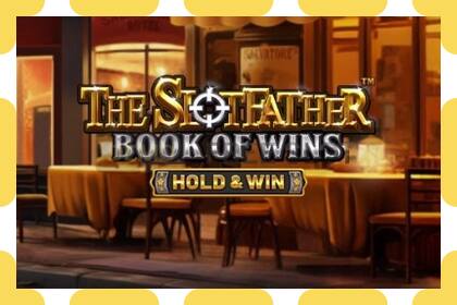 Khe thử nghiệm The SlotFather Book of Wins miễn phí và không cần đăng ký