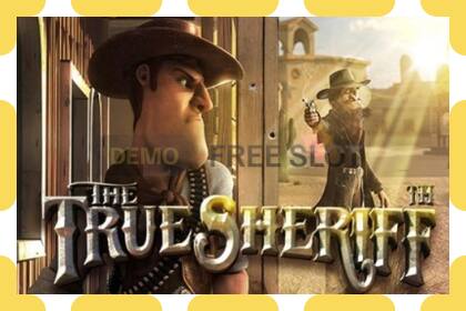 Demo slot The True Sheriff free and without registration