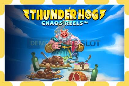 Demo slot Thunder Hog Chaos Reels free and without registration