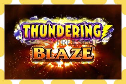 Yanayopangwa demo Thundering Blaze bure na bila usajili