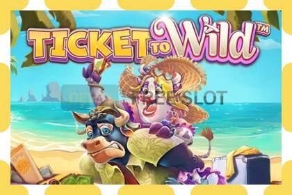 Demo slot Ticket To Wild free and without registration