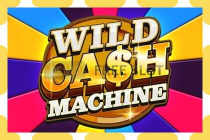 חריץ הדגמה Wild Cash Machine חינם וללא הרשמה